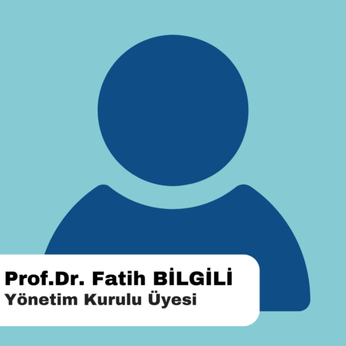 Prof.Dr. Fatih BİLGİLİ