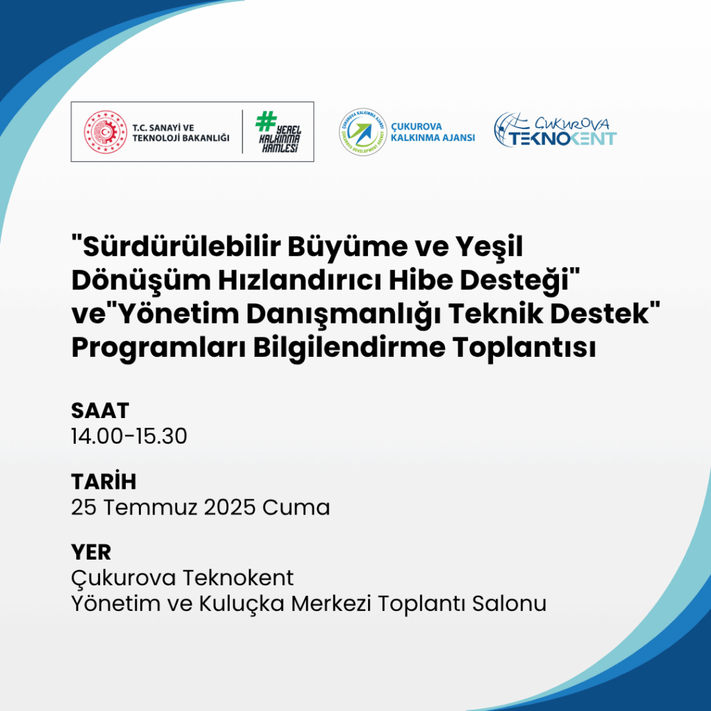 Çukurova Teknokent’te, “Sürdürülebilir Büyüme ve Yeşil Dönüşüm Hızlandırıcı Hibe Desteği” ile...